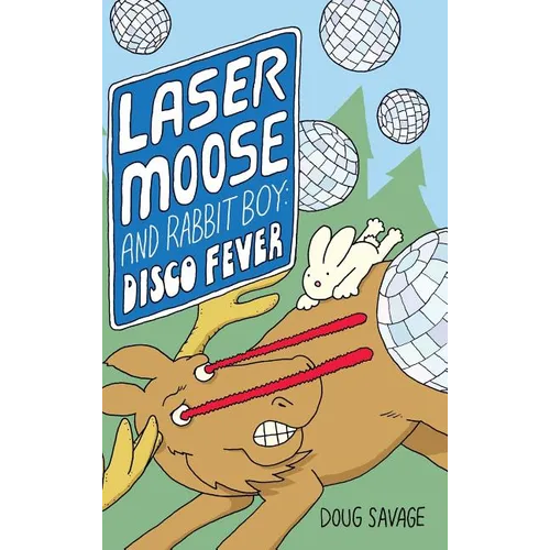 Laser Moose and Rabbit Boy: Disco Fever - Hardcover