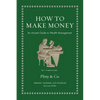 How to Make Money: An Ancient Guide to Wealth Management - Hardcover