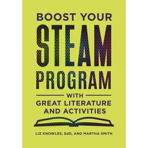 Boost Your Steam Program with Great Literature and Activities - Paperback