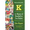 K: A History of Baseball in Ten Pitches - Paperback