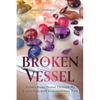Broken Vessel: Hidden Gems Found Through My Experience With Endometriosis Pain - Paperback