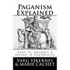 Paganism Explained, Part IV: Valholl & Odinn in Yggdrasill - Paperback