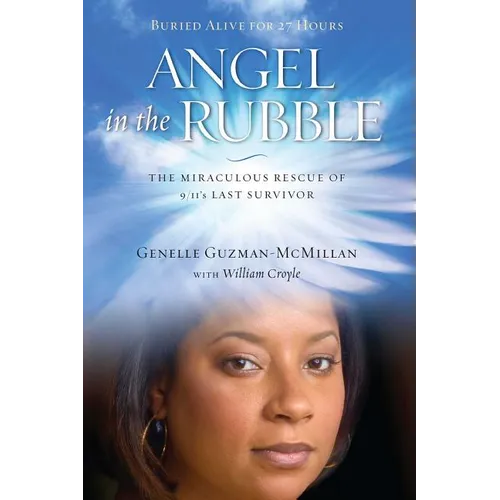 Angel in the Rubble: The Miraculous Rescue of 9/11's Last Survivor - Paperback