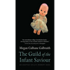 The Guild of the Infant Saviour: An Adopted Child's Memory Book Volume 1 - Paperback