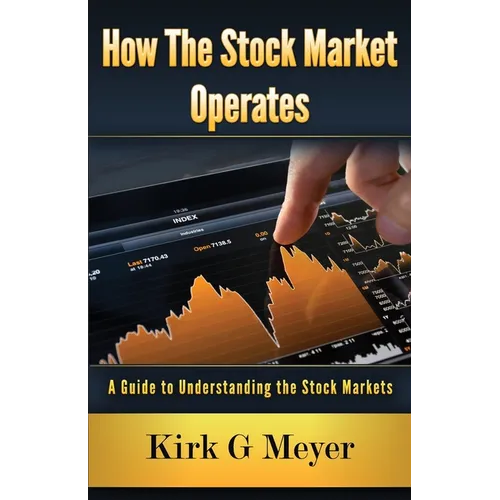 How the Stock Market Operates: A Guide to Understanding the Stock Markets - Paperback