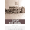 Legends of the West: The Gunfight at the O.K. Corral - Paperback
