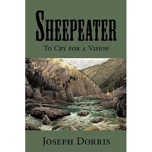 Sheepeater: To Cry for a Vision - Paperback