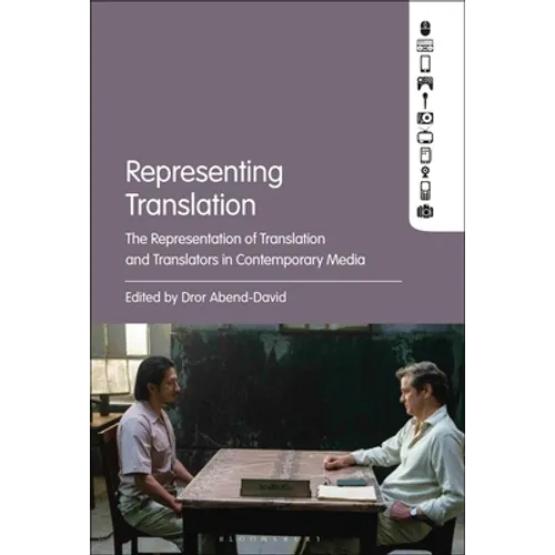 Representing Translation: The Representation of Translation and Translators in Contemporary Media - Paperback