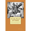 In the Stead of Christ: The Relation of the Celebration of the Lord's Supper to the Office of the Holy Ministry - Paperback