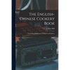 The English-Chinese Cookery Book: Containing 200 Receipts in English and Chinese - Paperback