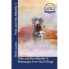 Pets and the Afterlife 3: Messages from Spirit Dogs - Paperback