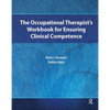 The Occupational Therapist's Workbook for Ensuring Clinical Competence - Paperback