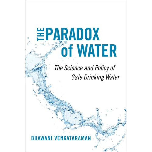 The Paradox of Water: The Science and Policy of Safe Drinking Water - Hardcover