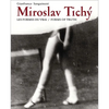 Miroslav Tichy: Form of Truth - Hardcover