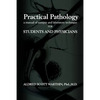 Practical Pathology: A Manual of Autopsy and Laboratory Technique for Students and Physicians - Paperback