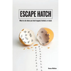 Escape Hatch: What to do when you feel trapped, limited, or stuck - Paperback