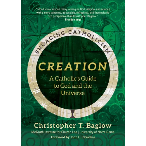 Creation: A Catholic's Guide to God and the Universe - Paperback
