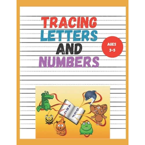 Tracing Letters and Numbers: kindergarten writing paper with lines for abc 123 kids, A great teaching tool for preschools ages 3-5(8.5x11 in) 100 p - Paperback