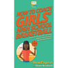 How To Coach Girls' High School Basketball: A Quick Guide on Coaching High School Female Basketball Players - Hardcover