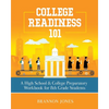 College Readiness 101: A High School & College Preparatory Workbook for 8th Grade Students - Paperback