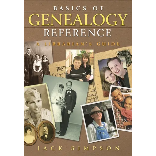 Basics of Genealogy Reference: A Librarian's Guide - Paperback