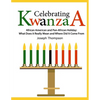 Celebrating Kwanzaa: African American and Pan-African Holiday What Does it Really Mean and Where did it Come from - Paperback