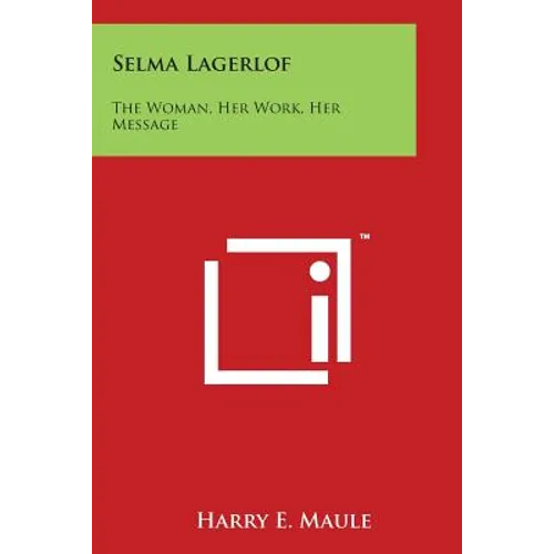 Selma Lagerlof: The Woman, Her Work, Her Message - Paperback