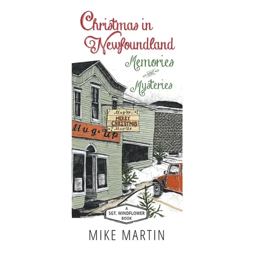 Christmas in Newfoundland - Memories and Mysteries: A Sgt. Windflower Book - Paperback