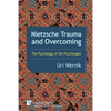 Nietzsche Trauma and Overcoming: The Psychology of the Psychologist - Paperback