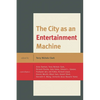 City as an Entertainment Machine - Paperback