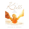 Kiss of the Father: Rediscovering a Personal Relationship with the Holy Spirit - Paperback