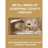 Metal Mines of Josephine County Oregon - Paperback