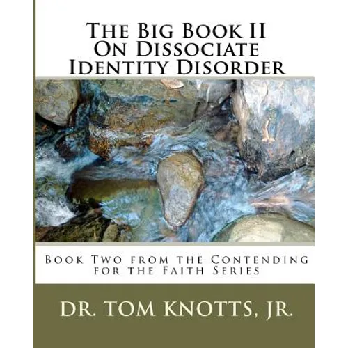 The Big Book II On Dissociate Identity Disorder: Book Two from the Contending for the Faith Series - Paperback