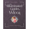 An Illuminated Guide to Wicca: A Complete Visual Manual - Hardcover