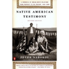 Native American Testimony: A Chronicle of Indian-White Relations from Prophecy to the Present, 1492-2000 - Paperback