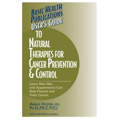 User's Guide to Natural Therapies for Cancer Prevention and Control - Paperback