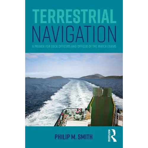 Terrestrial Navigation: A Primer for Deck Officers and Officer of the Watch Exams - Paperback