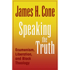 Speaking the Truth: Ecumenism, Liberation and Black Theology - Paperback