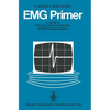Emg Primer: A Guide to Practical Electromyography and Electroneurography - Paperback