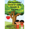 The Wonderful World of Male, Female, & the Tree - Paperback