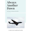 Always Another Dawn: The Story of a Rocket Test Pilot - Paperback