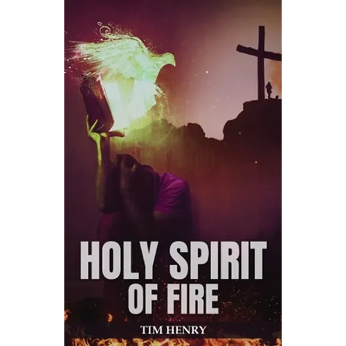 Holy Spirit of Fire - Hardcover