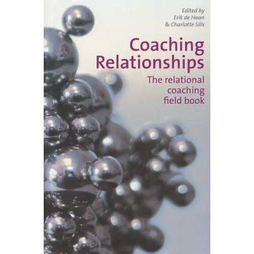 Coaching Relationships: The Relational Coaching Field Book - Paperback