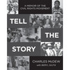 Tell The Story: A Memoir of the Civil Rights Movement - Paperback