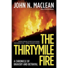 The Thirtymile Fire: A Chronicle of Bravery and Betrayal - Paperback