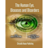 The Human Eye, Diseases and Disorders. - Paperback