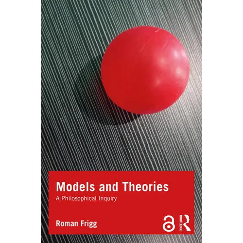 Models and Theories: A Philosophical Inquiry - Paperback