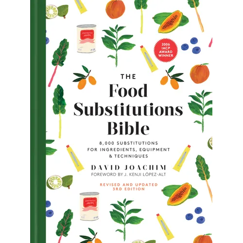The Food Substitutions Bible: 8,000 Substitutions for Ingredients, Equipment and Techniques - Hardcover