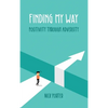 Finding My Way: Positivity Through Adversity - Hardcover