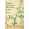 Training and Pruning Trees for the Home Fruit Grower - An Article - Paperback
